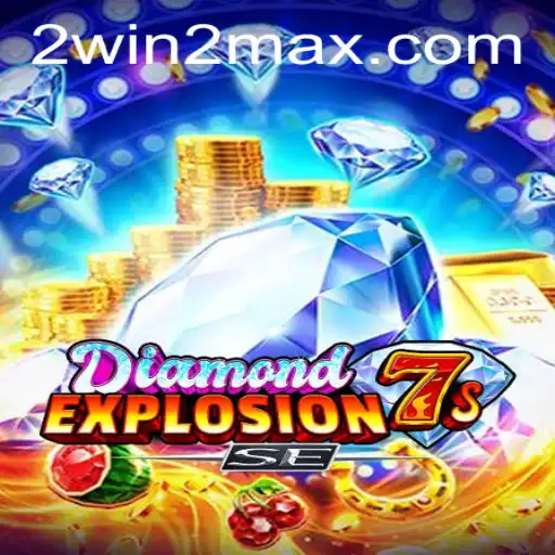 DiamondExplosion7sSE: Unleash the Sparkle of Winning with WIN2MAX